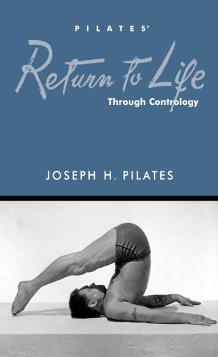 An image of Joseph Pilates's book, 'Return to Life Through Contrology'